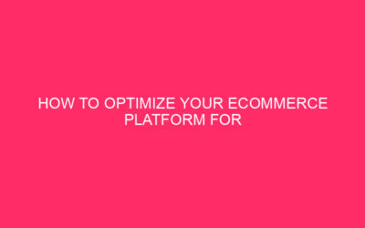 How to Optimize Your eCommerce Platform for Success in Lawrence…