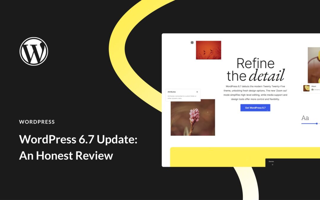 WordPress 6.7 Update: An Honest Review