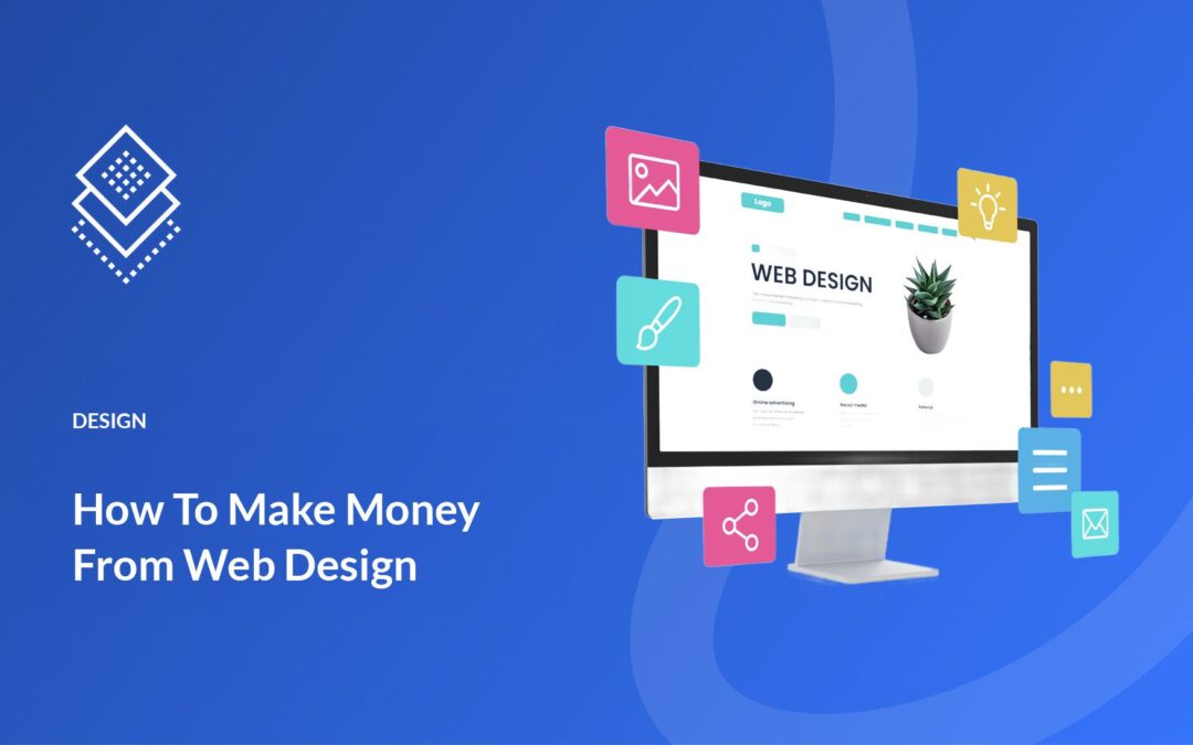 How To Make Money From Web Design In 2025