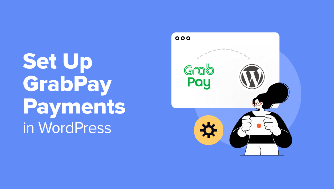 Set Up GrabPay Payments in <a href=