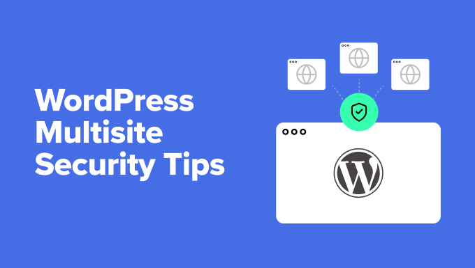 Is WordPress Multisite Safe? WordPress Multisite Safety Pointers