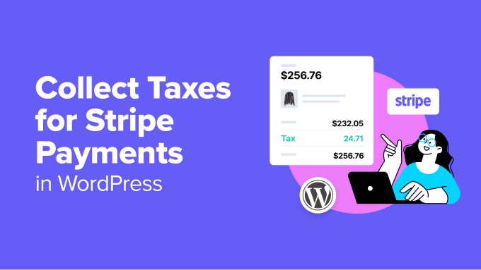 Tips on how to Accumulate Taxes for Stripe Bills in WordPress (3 Simple Techniques)