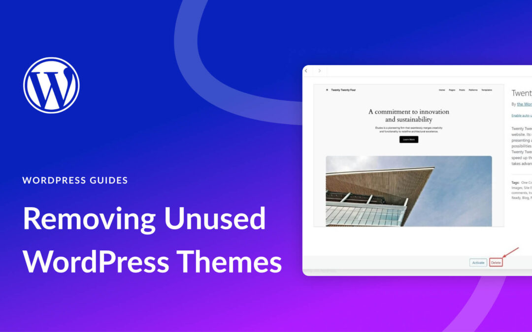 How to Remove Unused WordPress Themes & Why You Should