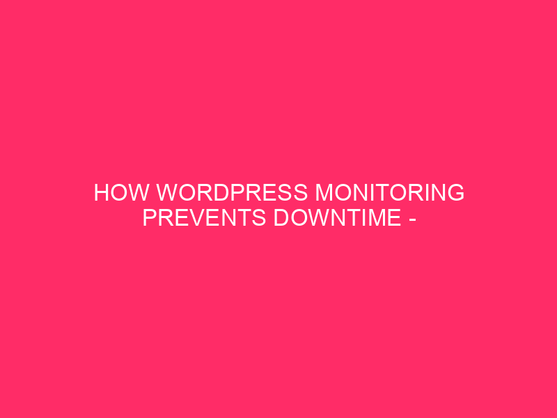 How WordPress Monitoring Prevents Downtime – Anchorage Municipality’s Website: Uptime…