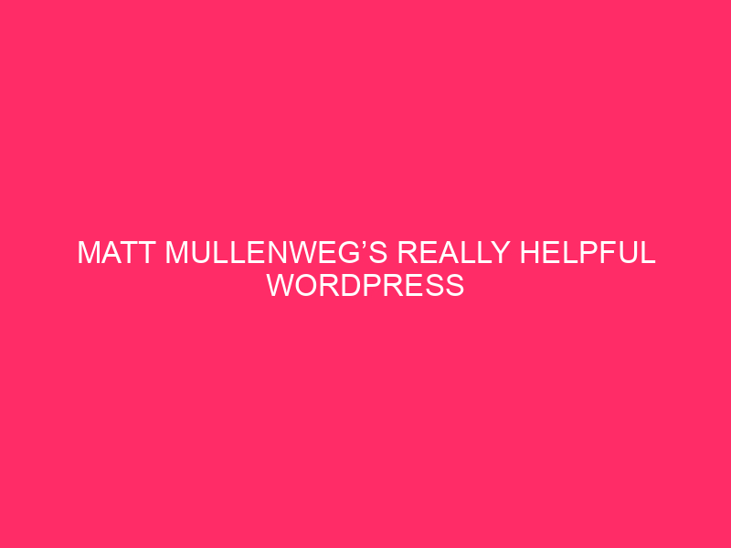 Matt Mullenweg’s Really helpful WordPress Plugins / Matt Mullenweg’s Most sensible WordPress…