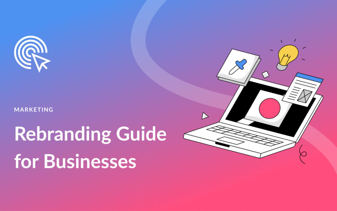 Rebranding: How to Rebrand Your Business (2025 Guide)