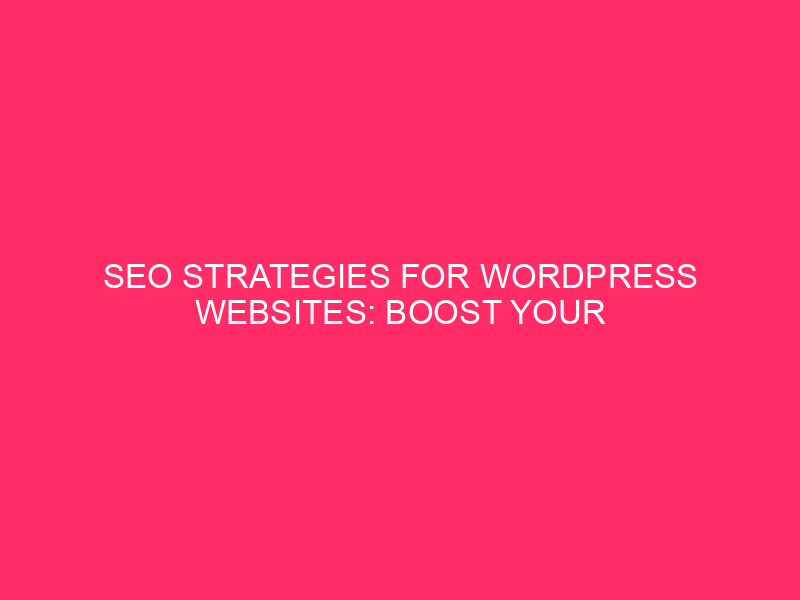 SEO Strategies For WordPress Websites: Boost Your Lee County Business…