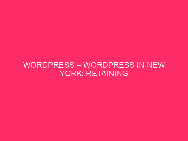 WordPress – WordPress In New York: Retaining Your Website online Secure…