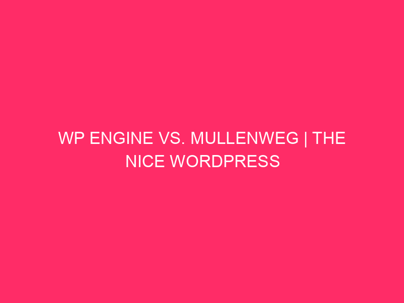 WP Engine Vs. Mullenweg | The Nice WordPress Showdown: WP…