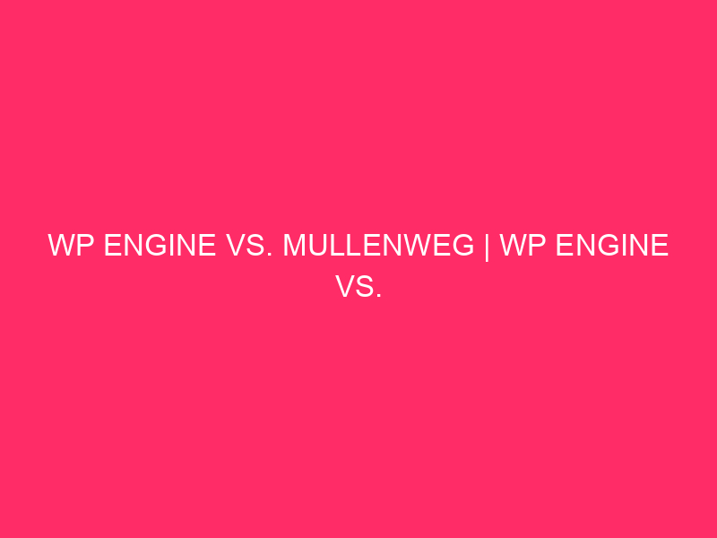 WP Engine Vs. Mullenweg | WP Engine Vs. Mullenweg: Struggling with…