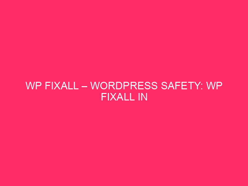 WP FixAll – WordPress Safety: WP FixAll In Virginia -…