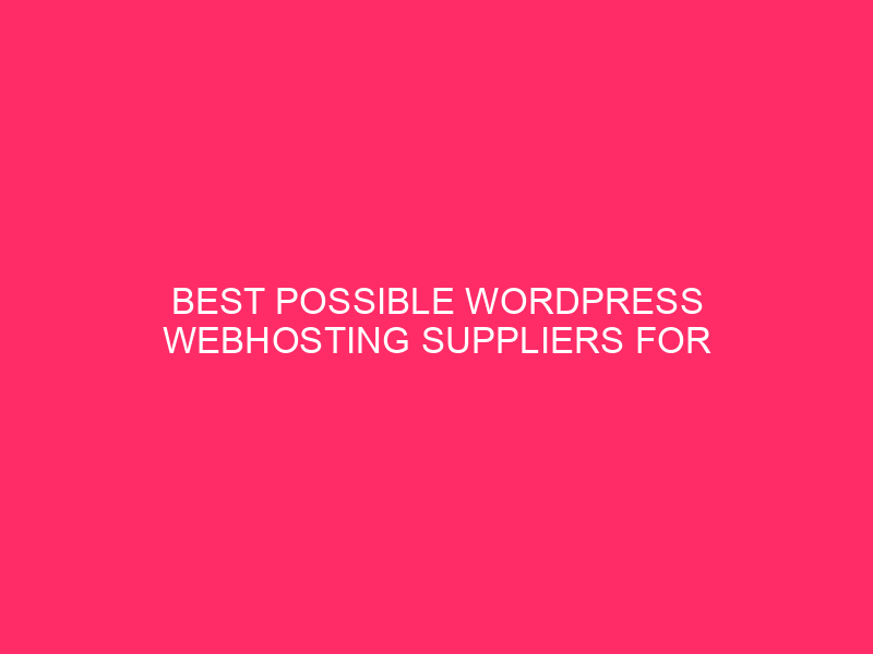 Best possible WordPress Webhosting Suppliers For Small Companies / Launching Your…