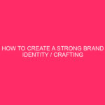 How To Create A Strong Brand Identity / Crafting A...