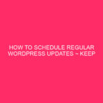 How To Schedule Regular WordPress Updates ~ Keep Your WordPress...