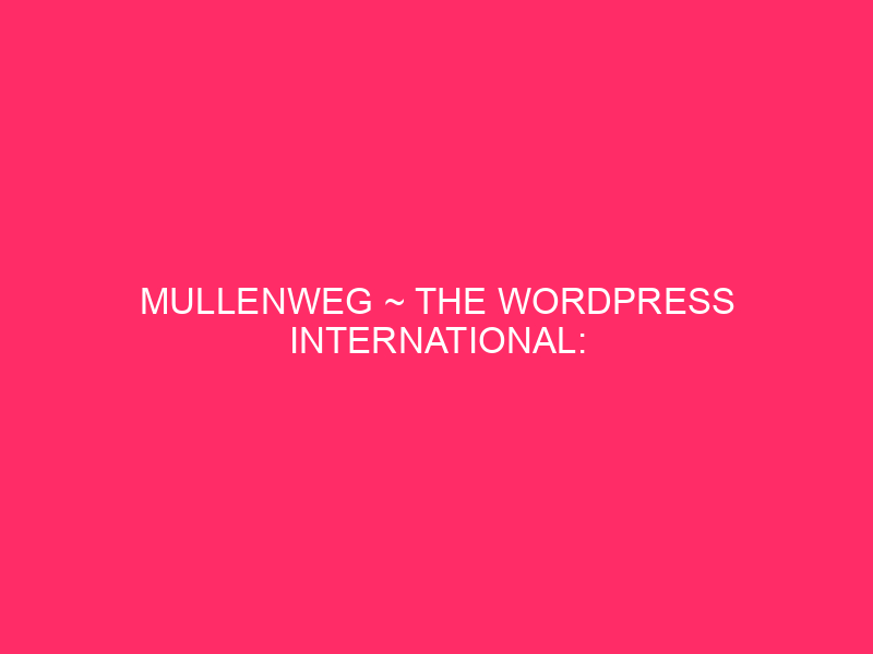 Mullenweg ~ The WordPress International: Protective Your Website From Threats…