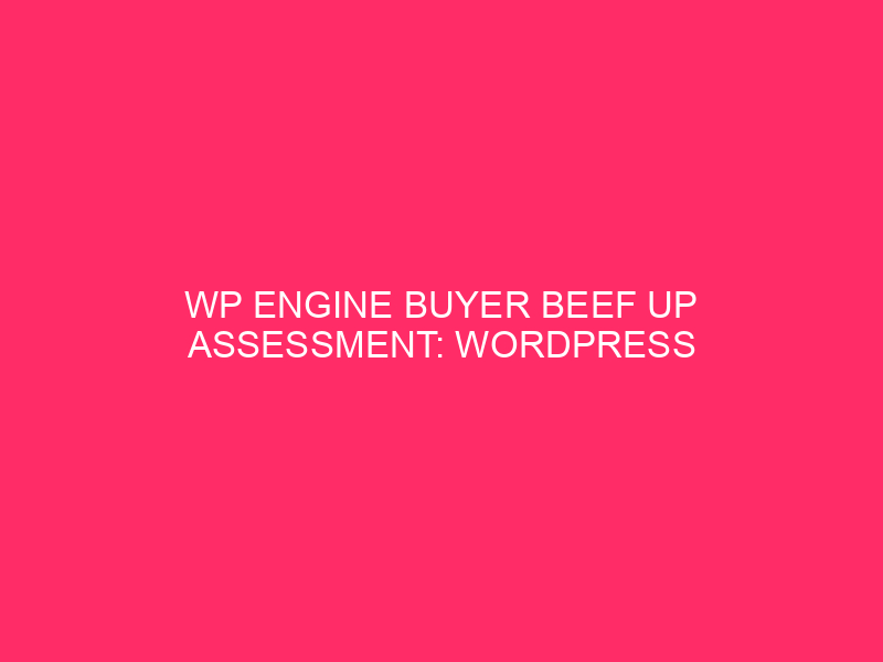 WP Engine Buyer Beef up Assessment: WordPress Safety: Protective Your Florida…
