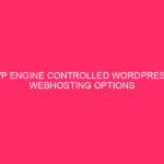 WP Engine Controlled WordPress Webhosting Options | Unlocking Your WordPress…