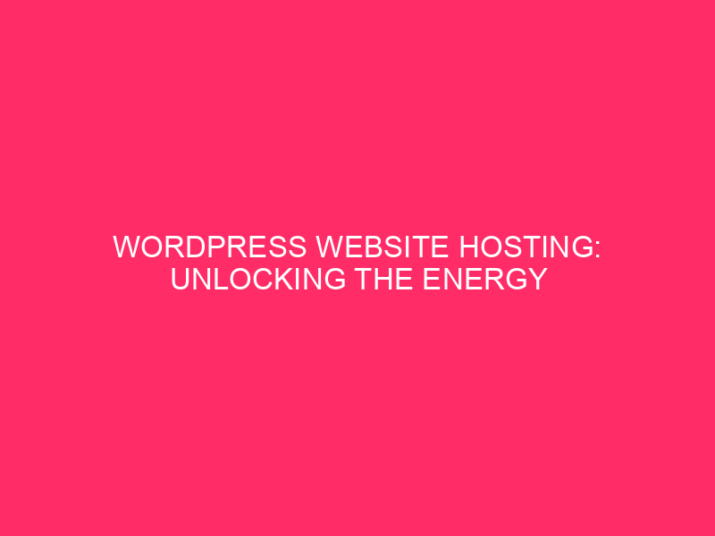WordPress Website hosting: Unlocking The Energy Of WordPress In Missouri: Website hosting…