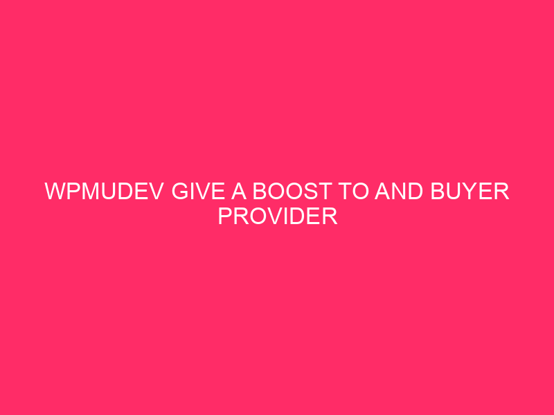 WPMUDEV Give a boost to And Buyer Provider Evaluation – Is WPMUDEV Price…