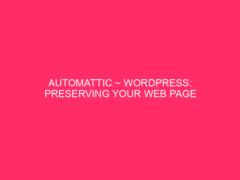Automattic ~ WordPress: Preserving Your Web page Protected 🛡️ Consider Development…