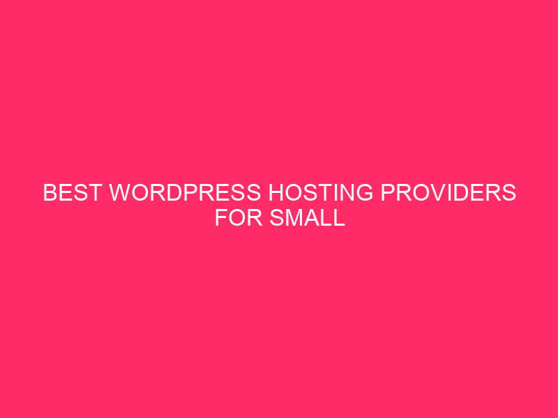 Best WordPress Hosting Providers For Small Businesses | California Dreaming:…