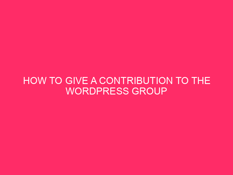 How To Give a contribution To The WordPress Group Via Automattic: Unlocking…