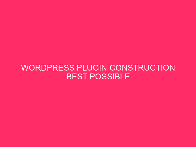WordPress Plugin Construction Best possible Practices | Development Safe Plugins: Protective…
