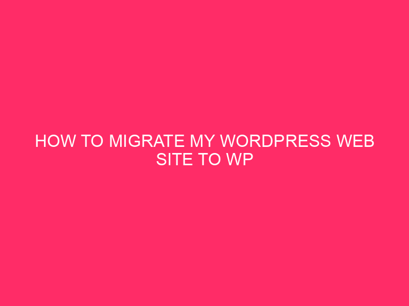 How To Migrate My WordPress Web site To WP Engine: 🚀…