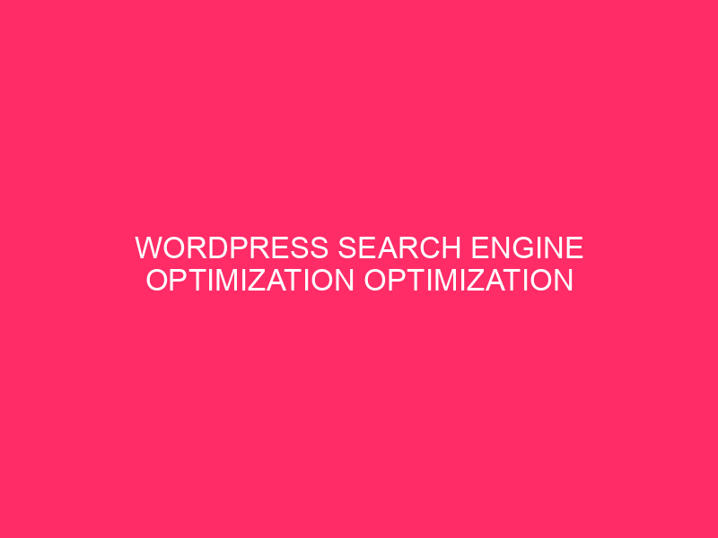 WordPress search engine optimization Optimization Pointers For Small Companies / Get Extra…
