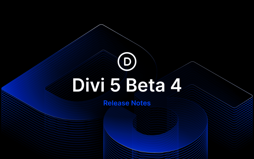 Divi 5 Public Beta 4 Release Notes