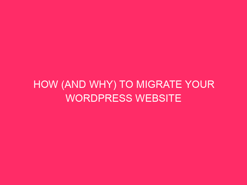 How (and Why) to Migrate Your WordPress Website to Pressable