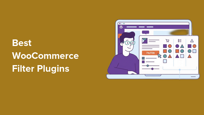 My Pick out for 7 Very best WooCommerce Filter out Plugins to Spice up UX & Conversions