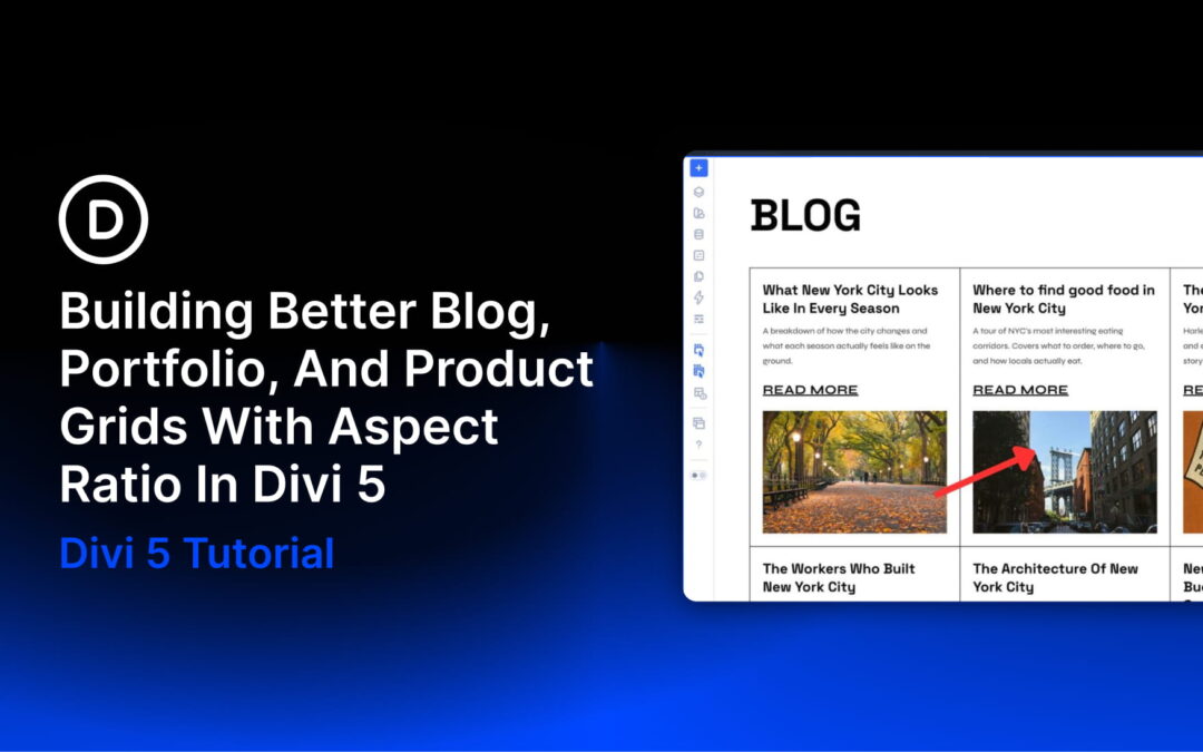 How To Build Better Blog, Portfolio, And Product Grids With Aspect Ratio In Divi 5