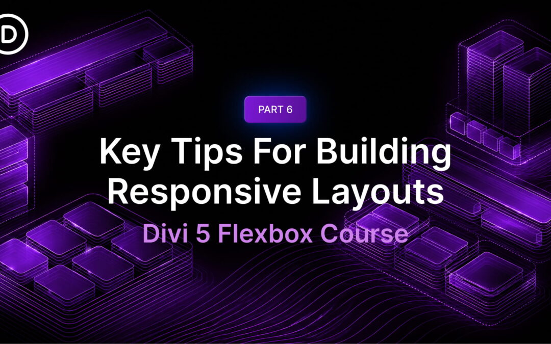 Part 6 Of Mastering Flexbox: Key Tips For Building Responsive Layouts