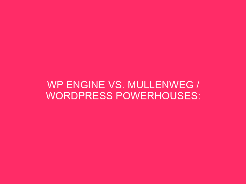 WP Engine Vs. Mullenweg / WordPress Powerhouses: WP Engine Vs….