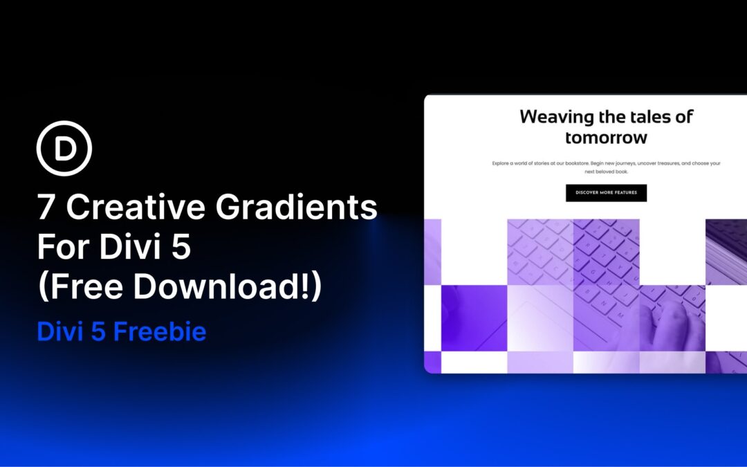 7 Creative Gradients For Divi 5 (Free Download!)