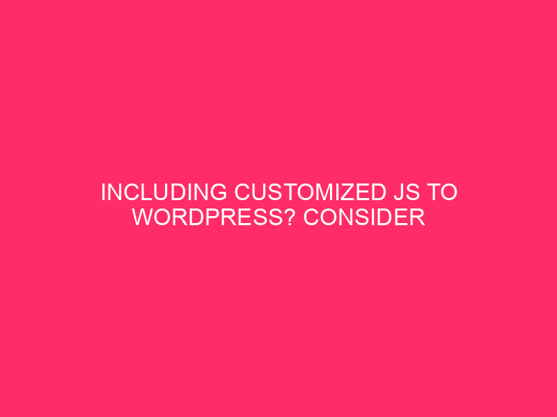 Including Customized JS to WordPress? Consider jQuery NoConflict Wrappers