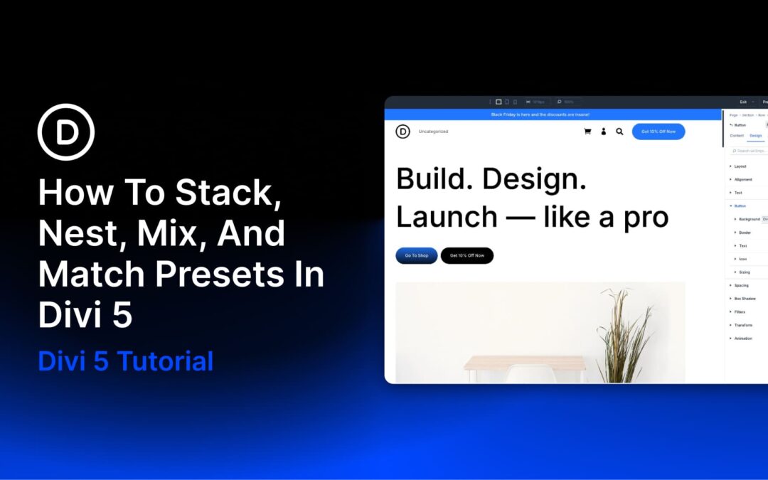 How To Stack, Nest, Mix, And Match Presets In Divi 5