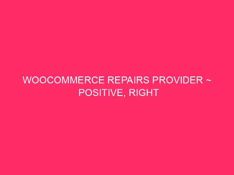 WooCommerce Repairs Provider ~ Positive, Right here Is The Article You…