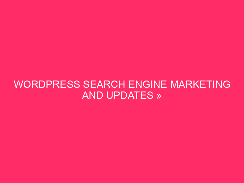 WordPress search engine marketing And Updates » Virginia Web pages Shine On-line: Mastering…