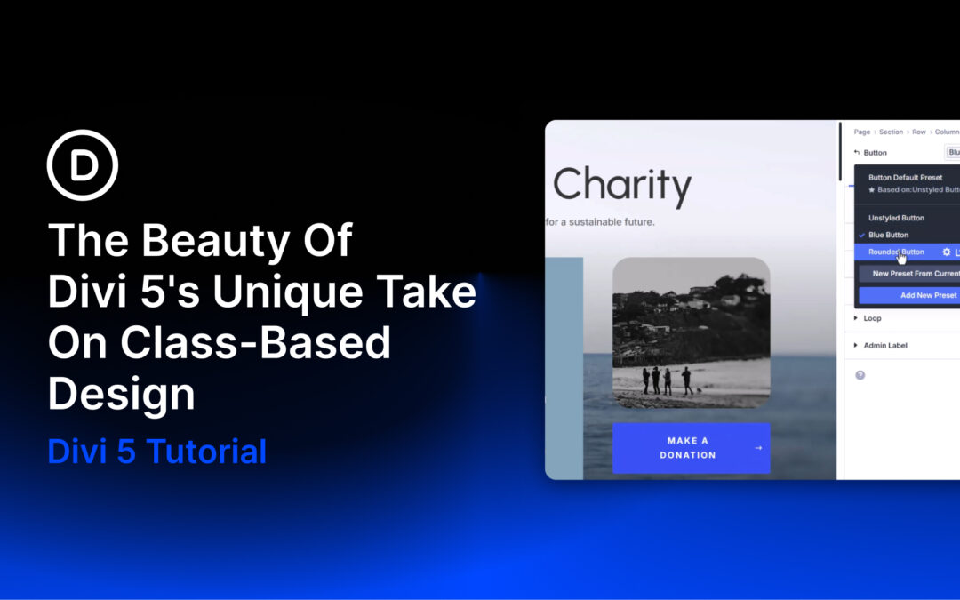 The Beauty Of Divi 5’s Unique Take On Class-Based Design
