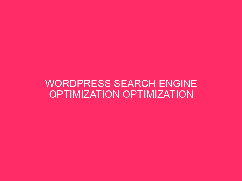 WordPress search engine optimization Optimization Guidelines For Small Companies » Shine Shiny…