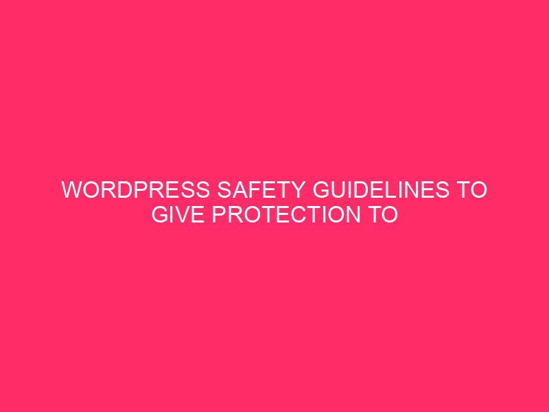 WordPress Safety Guidelines To Give protection to Your Web site » Defend Your…