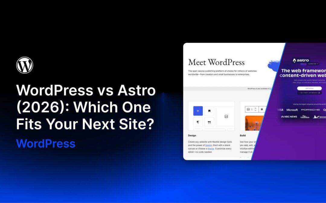 WordPress vs Astro (2026): Which One Fits Your Next Site?