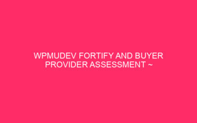 WPMUDEV Fortify And Buyer Provider Assessment ~ Montana’s Virtual Dream…